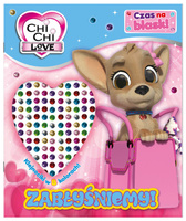 Zabłyśniemy! Chi Chi Love. Czas na blask!