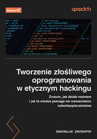 Tworzenie złośliwego oprogramowania w etycznym hackingu. Zrozum, jak działa malware i jak ta wiedza pomaga we wzmacnianiu cyberb