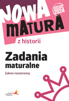 Nowa matura z historii. Zadania maturalne. Zakres rozszerzony