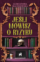 Jeśli mówisz o ryzyku