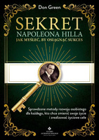 Sekret Napoleona Hilla. Jak myśleć, by osiągnąć sukces