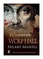W komnatach Wolf Hall. Tomasz Cromwell. Tom 1 wyd. 2025