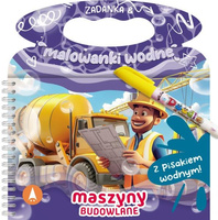 Maszyny budowlane. Zadanka & malowanki wodne