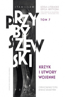 Krzyk i utwory wojenne. Stanisław Przybyszewski. Dzieła literackie. Edycja krytyczna. Tom 7