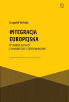 Integracja europejska. Wybrane aspekty ekonomiczne i środowiskowe