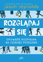 Rozglądaj się. Opowieść rozpisana na dziesięć przecznic