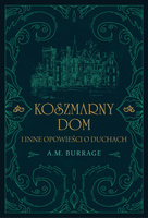 Koszmarny dom i inne opowieści o duchach