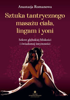 Sztuka tantrycznego masażu ciała, lingam i yoni