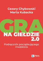 Gra na giełdzie 2.0. Podręcznik początkującego inwestora