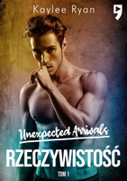 Rzeczywistość. Unexpected Arrivals. Tom 1