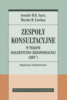 Zespoły konsultacyjne w terapii dialektyczno-behawioralnej (DBT®). Organizacja i funkcjonowanie