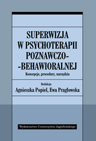 Superwizja w psychoterapii poznawczo-behawioralnej. Koncepcje, procedury, narzędzia