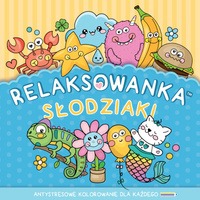 Relaksowanka Słodziaki. Antystresowe kolorowanie dla każdego