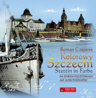 Kolorowy Szczecin na starych pocztówkach. Wersja polsko-niemiecka