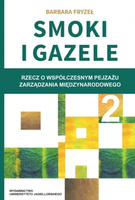 Smoki i Gazele 2. Rzecz o współczesnym pejzażu zarządzania międzynarodowego
