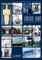 Łódzkie kina. Od Bałtyku do Tatr