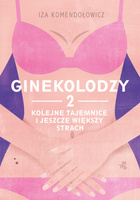 Ginekolodzy 2. Kolejne tajemnice i jeszcze większy strach