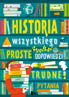 Historia wszystkiego. Proste odpowiedzi na trudne pytania