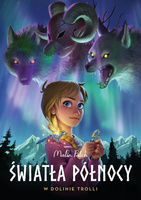 W dolinie trolli. Światła Północy. Tom 1 wyd. 2024