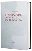 Z Polski w świat. Sztuka książki Stanisława Gliwy