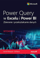 Power Query w Excelu i Power BI. Zbieranie i przekształcanie danych wyd. 2