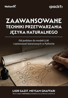 Zaawansowane techniki przetwarzania języka naturalnego. Od podstaw do modeli LLM i zastosowań biznesowych w Pythonie