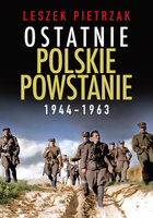 Ostatnie polskie powstanie 1944 - 1963