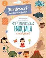 Moja pierwsza książka o emocjach. Montessori: sam odkrywaj świat
