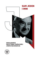 Sam jeden i inni. Wrocławskie odczytania twórczości Józefa Mackiewicza