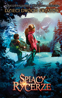 Śpiący rycerze. Dzieci Dwóch Światów. Tom 2