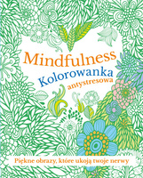 Mindfulness. Kolorowanka antystresowa