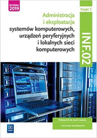 Eksploatacja systemów komputerowych, urządzeń peryferyjnych i lokalnych sieci komputerowych. Kwalifikacja inf. 02. Część 3