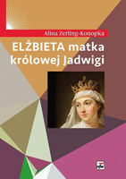 Elżbieta matka królowej Jadwigi