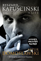 Ryszard Kapuscinski. A Life wer. angielska