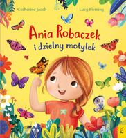 Ania Robaczek i dzielny motylek