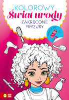 Zakręcone fryzury. Kolorowy świat urody