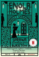 Sprawa złowieszczych bukietów. Enola Holmes. wyd. 3