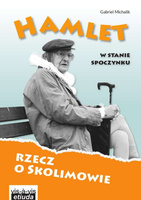 Hamlet w stanie spoczynku rzecz o skolimowie wyd. 2