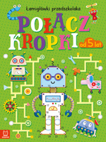 Połącz kropki. Łamigłówki przedszkolaka 5+