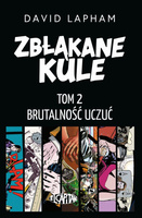 Brutalność uczuć. Zbłąkane kule. Tom 2