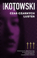 Czas Czarnych Luster. Kapłan. Tom 3