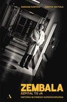 Zembala. Szpital to ja. Historia słynnego kardiochirurga