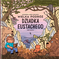 Wielka podróż dziadka Eustachego