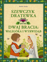 Szewczyk Dratewka / Dwaj bracia Waligóra i Wyrwidąb