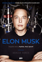 Elon Musk. Biografia twórcy Paypala, Tesli, SpaceX wyd. 2022