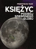 Księżyc. Podbój srebrnego globu