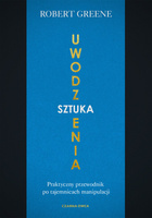 Sztuka uwodzenia. Praktyczny przewodnik po tajemnicach manipulacji wyd. 2025