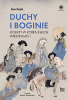 Duchy i boginie. Kobiety w koreańskich wierzeniach