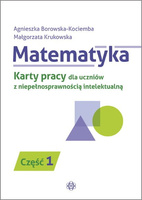 Matematyka część 1 karty pracy dla uczniów z niepełnosprawnością intelektualną