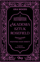 Wszystkie nasze sekrety. Akademia Sztuk Rosefield. Tom 1